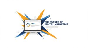 Future of Digital Marketing